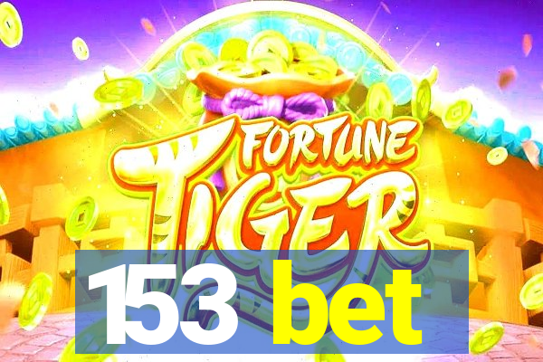 153 bet